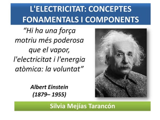 L'ELECTRICITAT: CONCEPTES FONAMENTALS I PRINCIPALS COMPONENTS