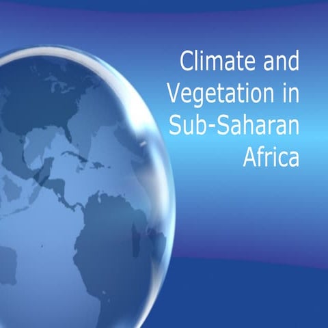 Climate And  Vegetation of Africa South of the Sahara