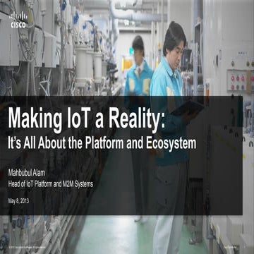 Making io t a reality   axeda _ may 8 2013 _mahbubul alam