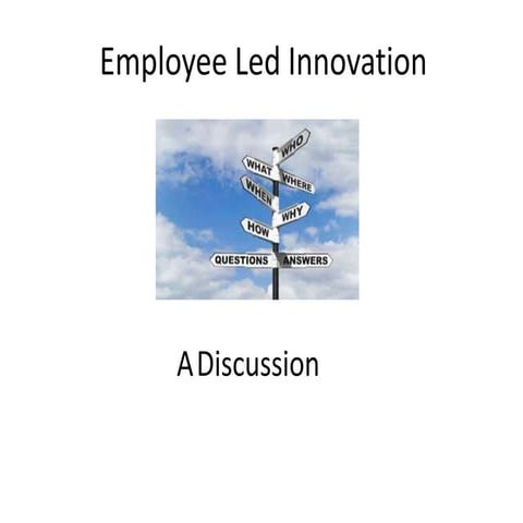 Employee led innovation