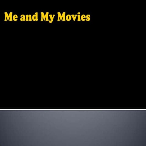Me and my movies