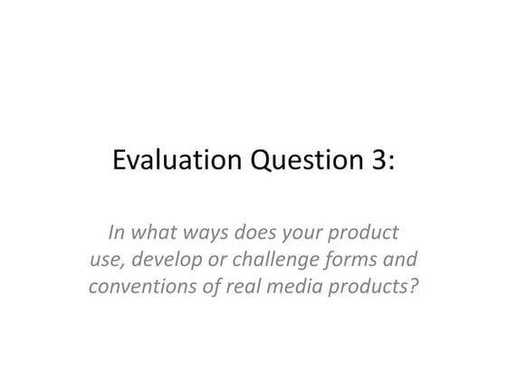 EVALUATION QUESTION 3
