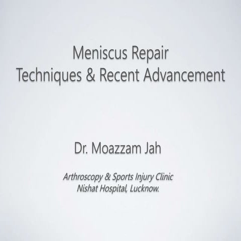 Meniscus repair Indication & Techniques.ppt