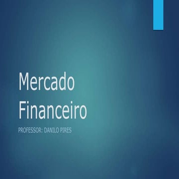 Mercado Financeiro Professor Danilo Pires