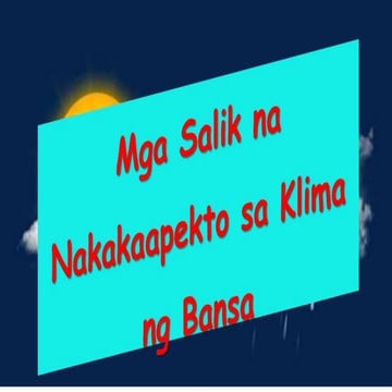 Mga Salik na Nakakaapekto sa Klima ng Bansa