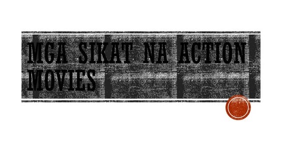 mgasikatnaactionpelikulasabuongmundo.pptx