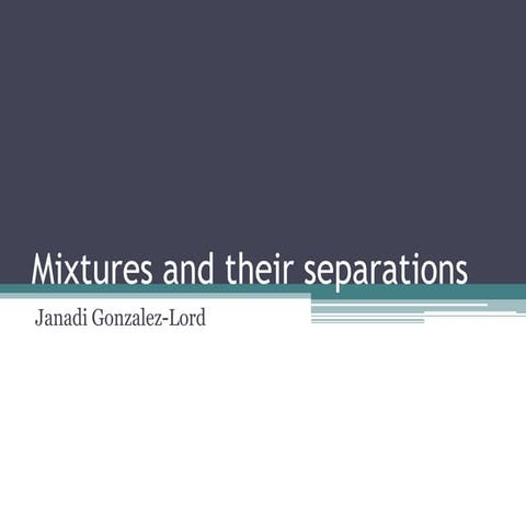 Mixtures And Their Separations