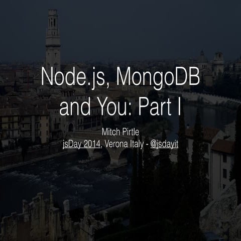 Mongodb, Node.js and You: PART I