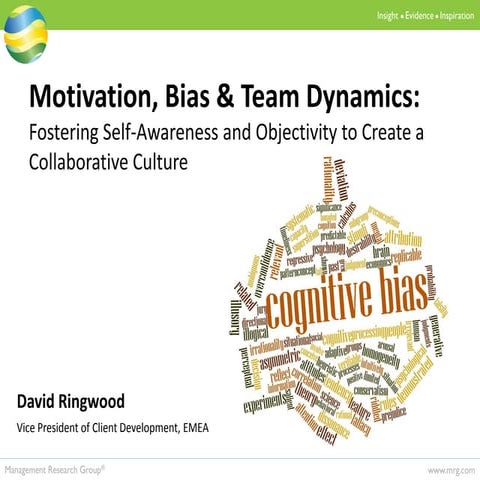 Motivation, bias & team dynamics: fostering self-awareness to create a collab...