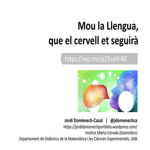 Mou la llengua, que el cervell et seguirà