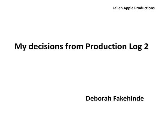 Production Log 2