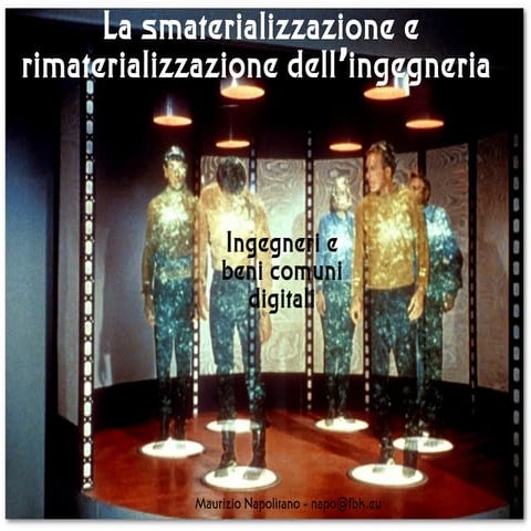 La smaterializzazione e rimaterializzazione dell’ingegneria 