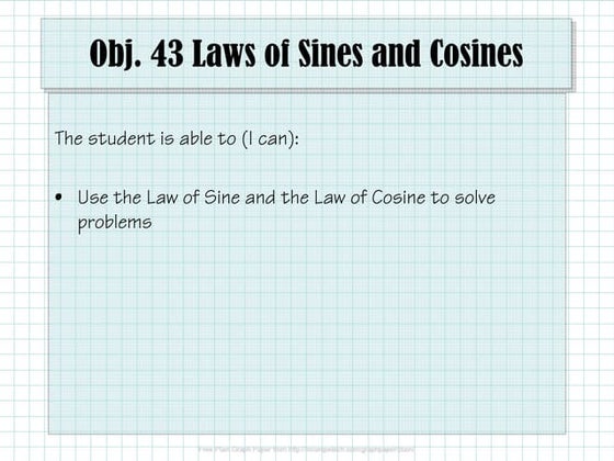 Obj. 43 Laws of Sines and Cosines