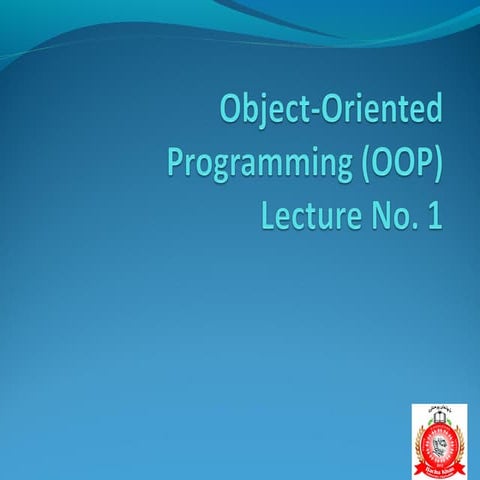 Object oriented programming (oop)   cs304 power point slides lecture 01