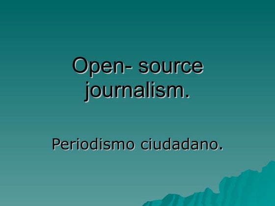 Open  Source Journalism