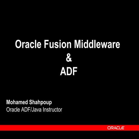 Greate Introduction to Oracle Fusion Middleware and ADF