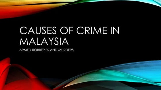 Causes of Crime - Armed Robberies & Murders. 