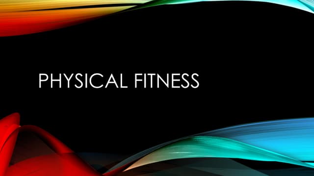 PHYSICAL FITNESS AND DIFFERENT EXERCISES