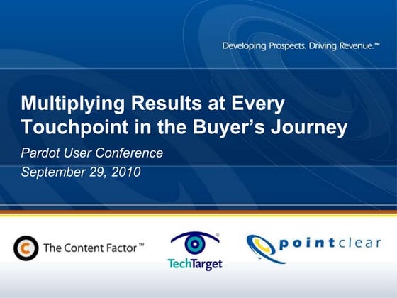 Mutliplying Results Throughout the Buyers Journey - Pardot Users Conference