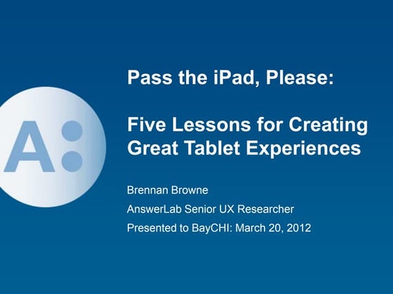 Pass the i pad please - 5 Lessons for Creating Great Tablet Experiences