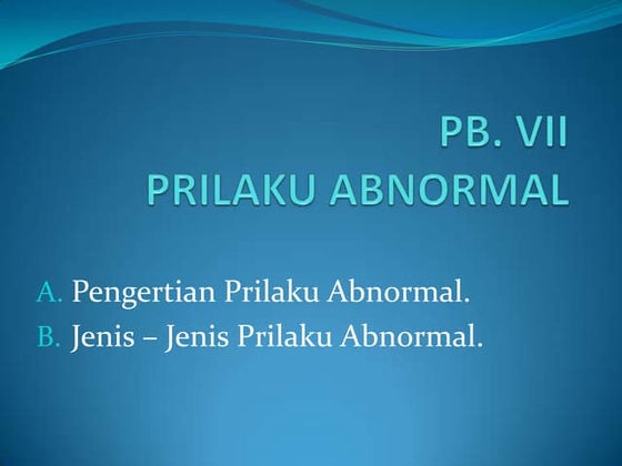 Pb 7. prilaku abnormal. AKPER PEMKAB MUNA