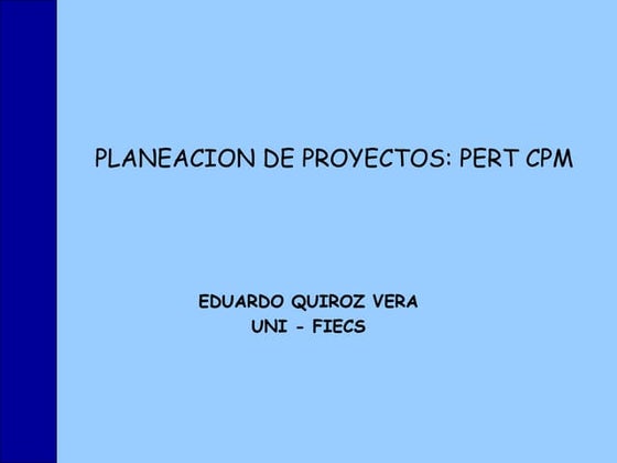 Planeación de Proyectos - PERT & CPM