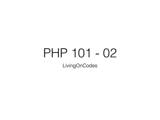 Beginning web programming with PHP [PHP 101-02]