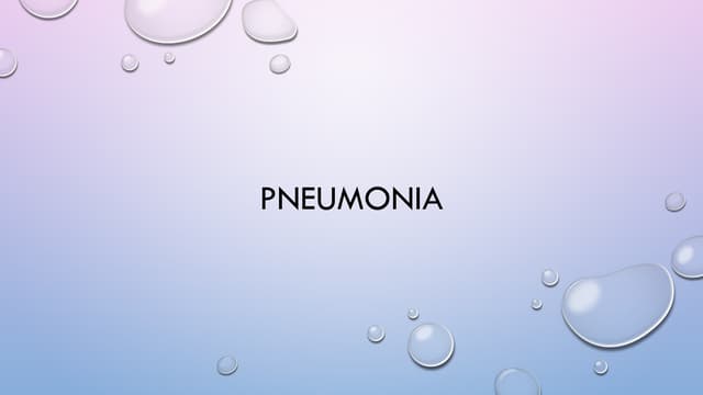 Pneumonia pneumonia pneumonia  pneumonia