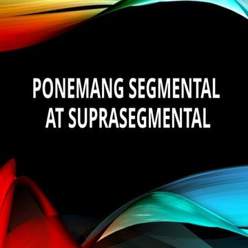 PONEMANG SEGMENTAL AT SUPRASEGMENTAL.pptx