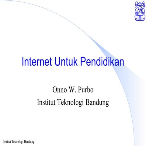 Ppt internet-untuk-pendidikan-01-1999