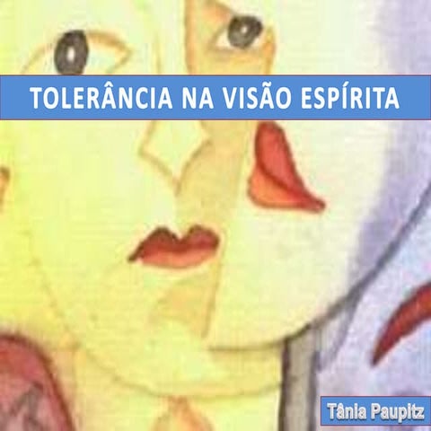 TOLERÂNCIA NA VISÃO ESPÍRITA