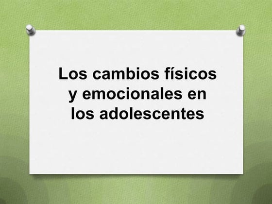 Los cambio Físicos y emocionales en la adolescencia