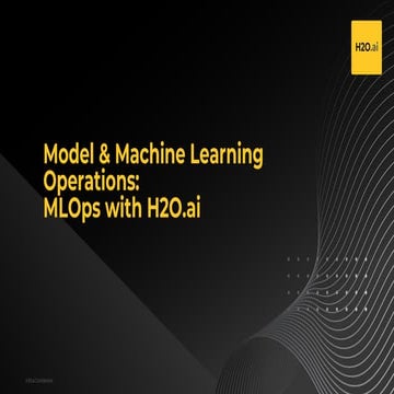 Practical MLOps with H2O.ai - Support Slide Deck.pdf