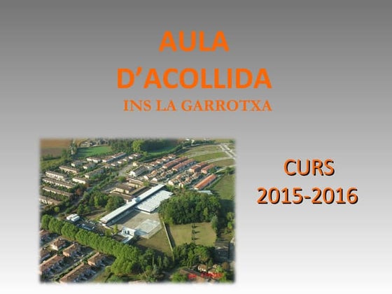 PRESENTACIÓ AULA D'ACOLLIDA CURS 15-16