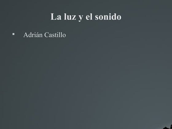 LA LUZ Y EL SONIDO - ADRIAN