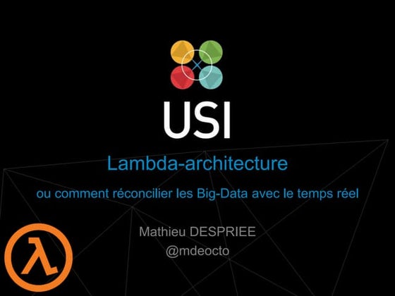 [USI] Lambda-Architecture : comment réconcilier BigData et temps-réel