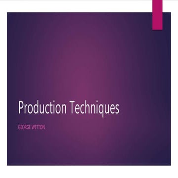 Production techniques 