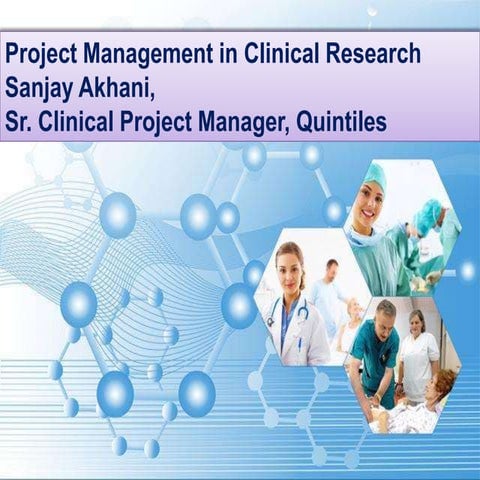 Project management in clinical research sanjay akhani 8 may