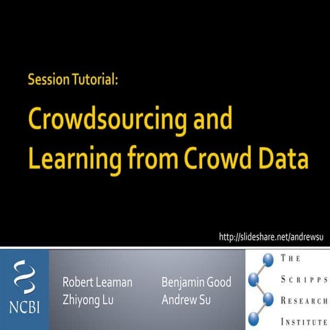 Crowdsourcing and Learning from Crowd Data (Tutorial @ PSB2015)