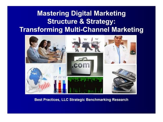 Mastering Digital Marketing Structure and Strategy: Transforming Multi-Channe...