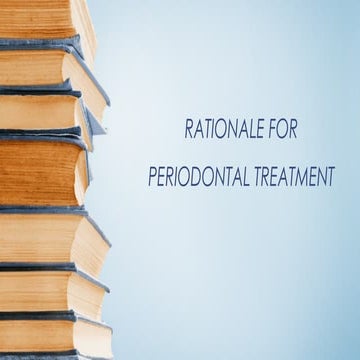 Rationale for periodontal treatment