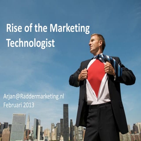Rise of the Marketing Technologist and Future Trends - Rotterdam Business Sch...