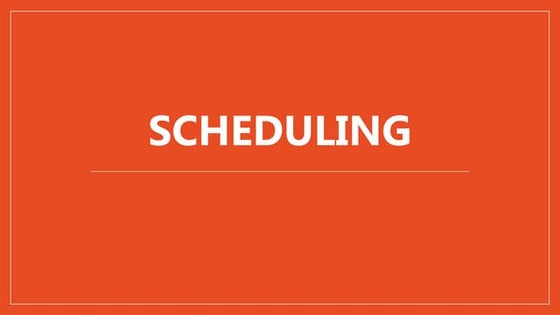 SCHEDULING