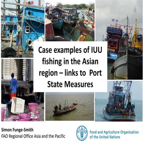 Case examples of IUU fishing in the Asian region – links to  Port State Measures