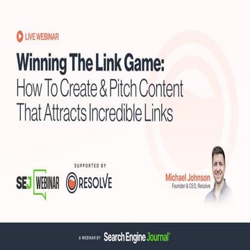 Winning The Link Game: How To Create & Pitch Content That Attracts Incredible...