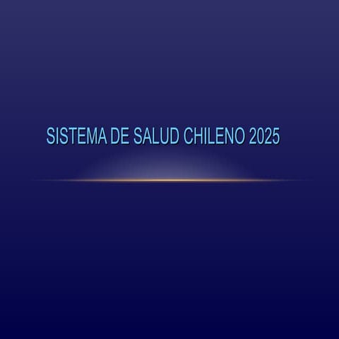 cómo es el sistema de salud en CHILE 2025.ppt