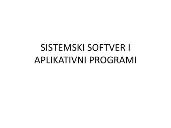 Sistemski softver i aplikativni programi