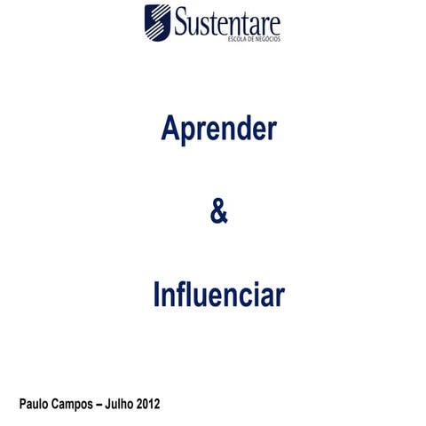 Aula Magna "Influência sem Autoridade" - Prof. Paulo Campos - 27/07/2012