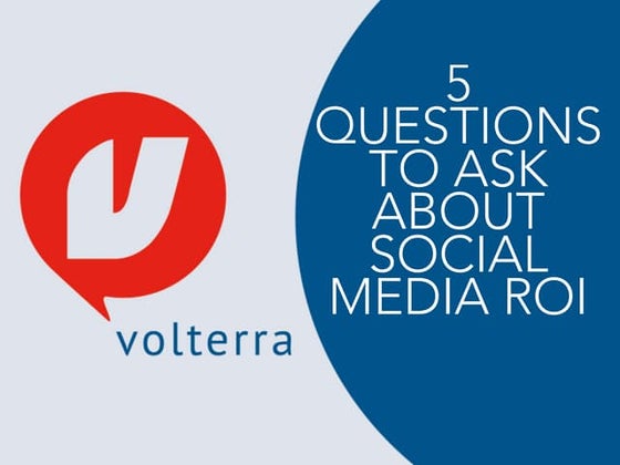 Five Questions To Ask About Social Media ROI