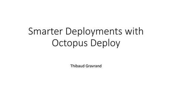 Smarter deployments with octopus deploy